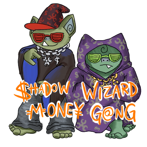 two goblins with wizard robes and rapper chains, and their catchphrase captioned on.