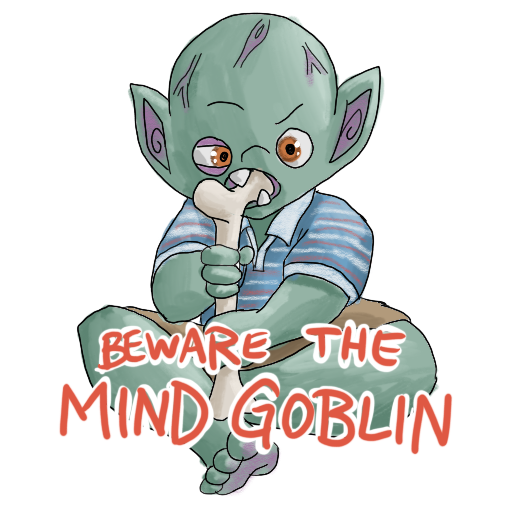 a goblin with a large head, chewing on a bone, with 'BEWARE THE MIND GOBLIN' captioned on.