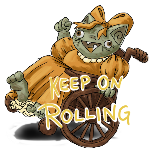 a goblin in a wheelchair, having an amazing time, with 'KEEP ON ROLLING' captioned on.