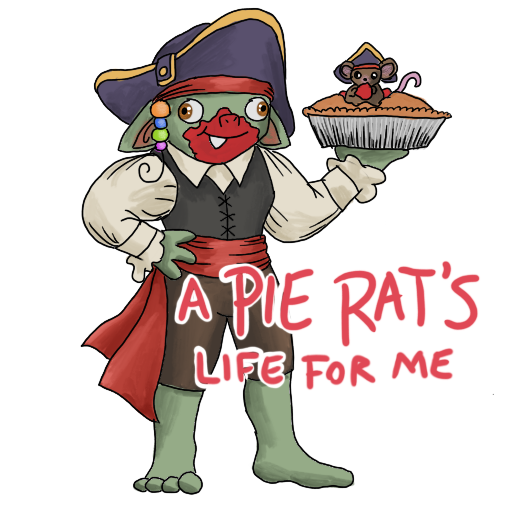 A pirate goblin, holding a pie with a rat in it, with 'A PIE-RAT'S LIFE FOR ME' captioned on.