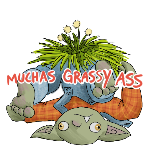 a goblin, upside-down, with grass and weeds on top, 'MUCHAS GRASSY ASS' captioned on.