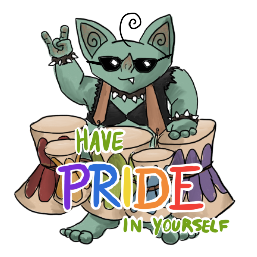 a goblin wearing cool shades and a rainbow of bongos, with 'HAVE PRIDE IN YOURSELF' captioned on.