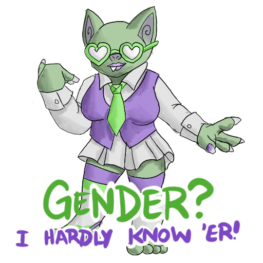 a fabulously genderfluid goblin with the phrase 'Gender?  I hardly know er!' captioned on