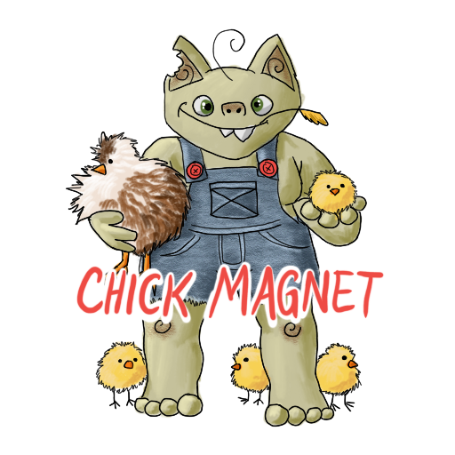 A derpy goblin with a chicken and several chicks, and 'CHICK MAGNET captioned on.