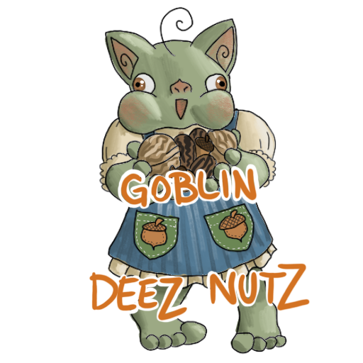 a goblin, holding nuts, mouth full of more nuts, with 'GOBLIN DEEZ NUTS' captioned on.