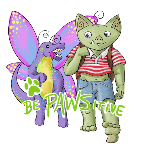 a goblin walking beside a fairy dragon, with 'Be PAWSitive!' captioned on.