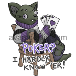 a sticker of an old goblin with an ace pride sweater and a loaded hand of cards, "Poker?  I hardly know 'er!" captioned on.