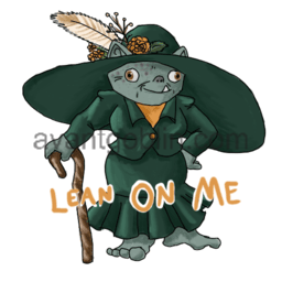 a sticker of an old lady goblin with a cane and an incredible hat, and '"LEAN ON ME" captioned on.