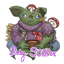 a sticker of a smiling goblin, growing mushrooms and holding a bowl of soup, with "Doing SOUPer" captioned on.