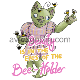 a sticker of a goblin in a pink dress with hands full of bees, with "Beauty is in the eye of the BEE-HOLDER" captioned on.