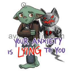 a sticker of a nervous goblin with a broken-hearted ghost, and "YOUR ANXIETY IS LYING TO YOU" captioned on.