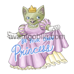 a sticker of a fancy princess goblin with "Be Your Own Princess" captioned on.