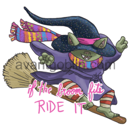 a sticker of a goblin in a colorful witch outfit, riding a broom like a skateboard, with the caption "if the broom fits, RIDE IT"