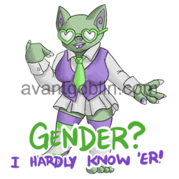 a sticker of a fabulously genderfluid goblin with the phrase "Gender?  I hardly know er!" captioned on