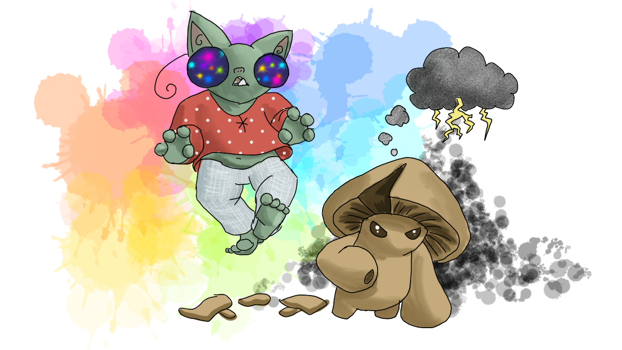 The small brown mushrooms remain crushed on the ground. Shroom the goblin has risen into the air, levitating as if in zero gravity, with their eyes each as big as their head, bugging out and full of rainbow stars, in a halo of technicolor neon paint splatters; they are incredibly intoxicated. Shroom the mushroom is getting to their feet, eyes scrunched in anger, with a dark thought cloud producing lightning.