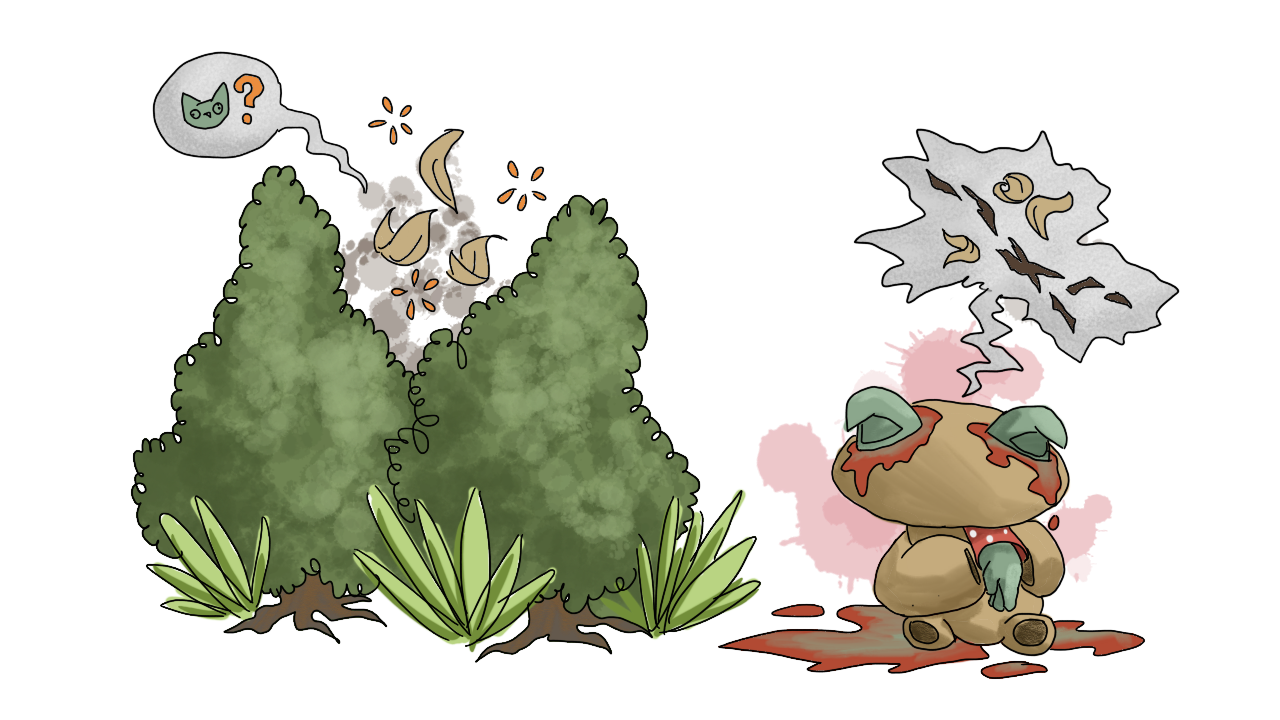The bushes that Shroom the goblin walked through have reappeared on the left. No characters are visible there, but several dead leaves and orange asterisks are present, indicating rustling bushes, and a speech bubble that contains the head of a goblin and a question mark, as though someone behind the bushes is calling for a goblin. On the right, Shroom the mushroom is sitting as they were first seen, head tilted down, but this time in a pool of crimson blood shining with green, wearing two green and bloody goblin ears that have flopped over limply, with a hand dangling out from under the mushroom cap, in Shroom the goblin's skin tone and with a sleeve that is red with white spots. Shroom the mushroom is emitting a ragged speech/sound effect bubble containing a shattered stick and several dry leaves, indicating an ominous crunching noise.