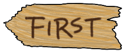 "FIRST", printed on a long wooden sign board pointing to the left.